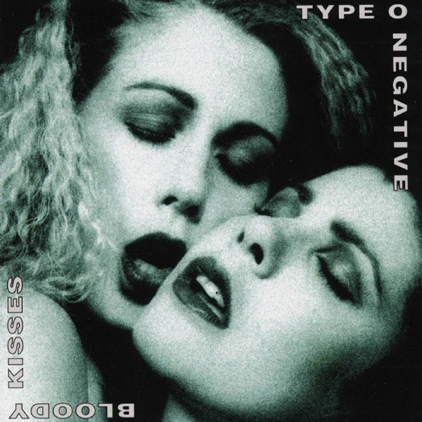 TYPE O NEGATIVE - BLOODY KISSES