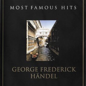 GEORGE FREDERICK HANDEL - THE MAGIC OF VENICE - MOST FAMOUS HITS