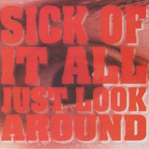 SICK OF IT ALL - JUST LOOK AROUND