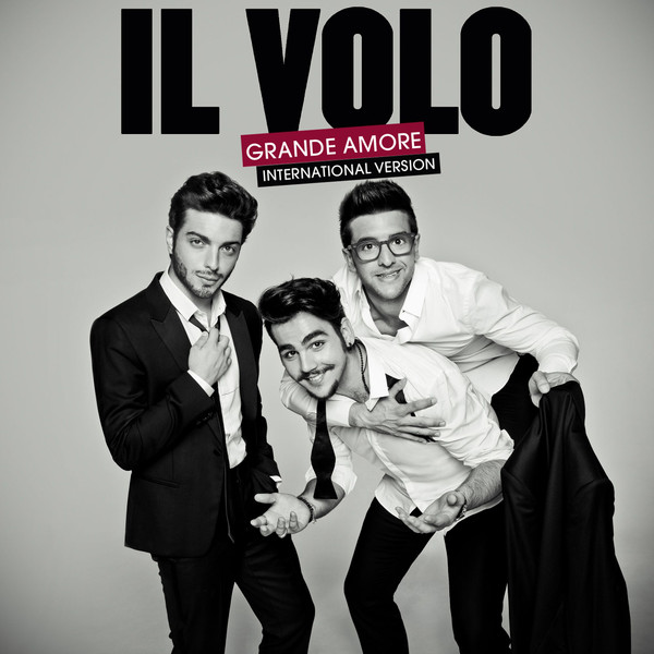 IL VOLO - GRANDE AMORE - INTERNATIONAL VERSION