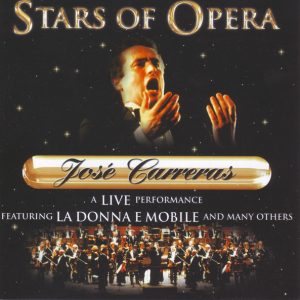 JOSE CARRERAS - STARS OF OPERA