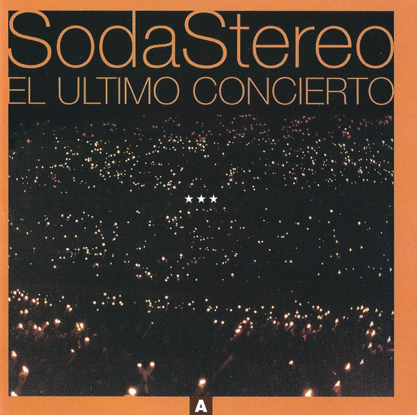 SODA STEREO - EL ULTIMO CONCIERTO A