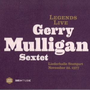 GERRY MULLIGAN SEXTET - LIEDERHALLE STUTTGART NOV 22 1977