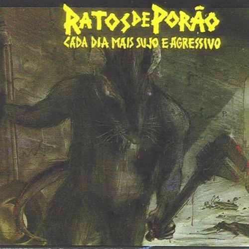 RATOS DE PORAO - CADA DIA MAIS SUJO E AGRESSIVO / DIRTY AND AGRESIVE