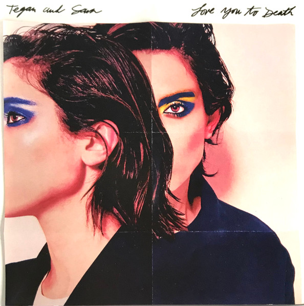 TEGAN AND SARA - LOVE YOU TO DEATH