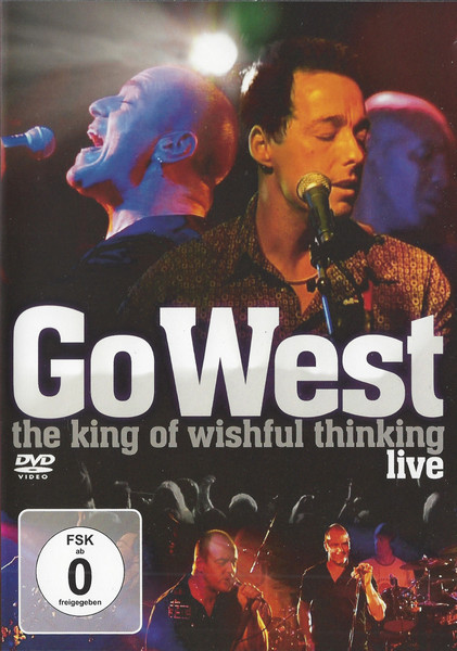 GO WEST - THE KING OF WISHFUL THINKING LIVE