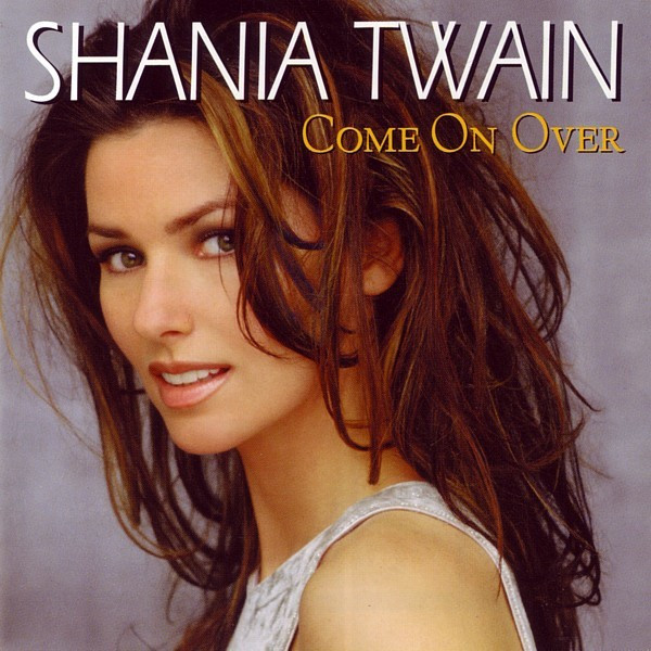 SHANIA TWAIN - COME ON OVER
