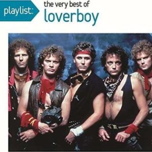 LOVERBOY - PLAYLIST: THE VERY BEST OF LOVERBOY