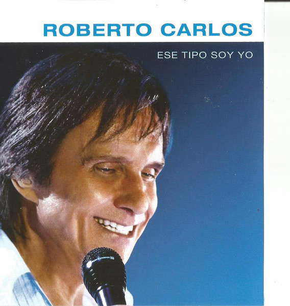 ROBERTO CARLOS - ESE TIPO SOY YO