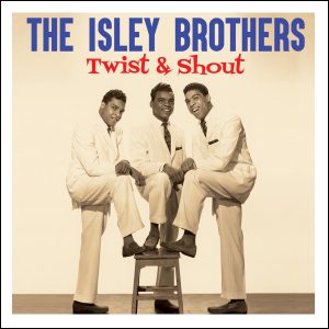 THE ISLEY BROTHERS - TWIST & SHOUT
