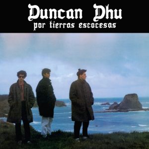 DUNCAN DHU - POR TIERRAS ESCOCESAS