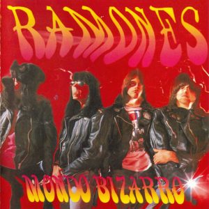 RAMONES - MONDO BIZARRO