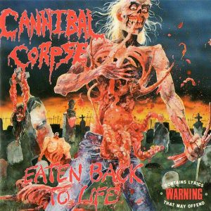 CANNIBAL CORPSE - EATEN BACK TO LIFE