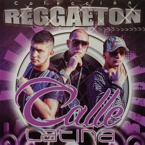 CALLE LATINA - COLECCION REGUETON
