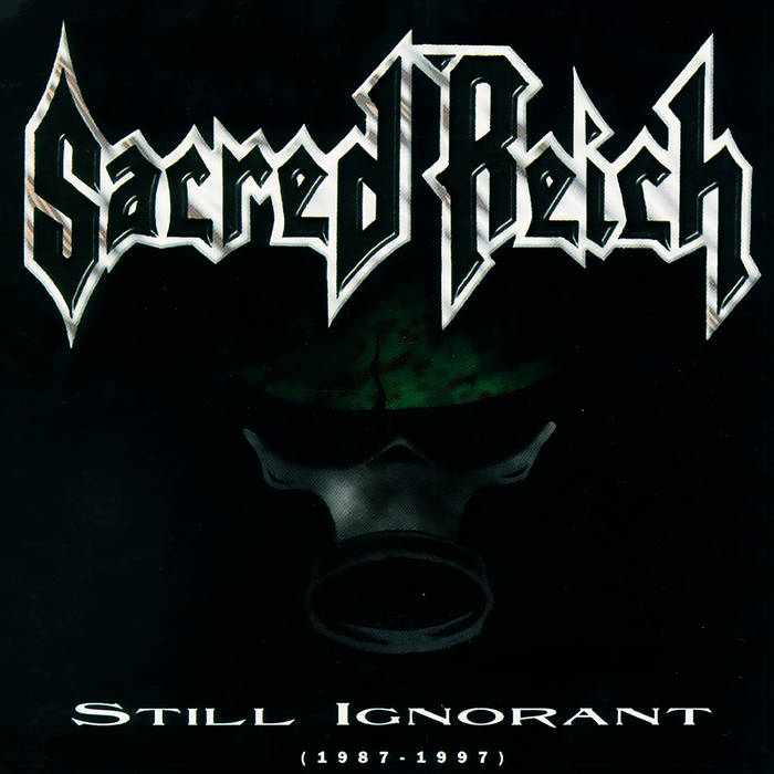 SACRED REICH - STILL IGNORANT