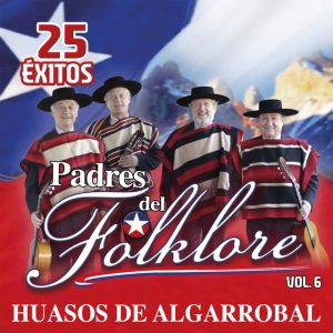 HUASOS DE ALGARROBAL - PADRES DEL FOLCKLORE 25 EXITOS VOL 6