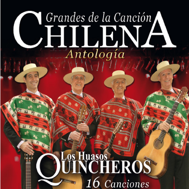 LOS HUASOS QUINCHEROS - GRANDES DE LA CANCION CHILENA - ANTOLOGIA