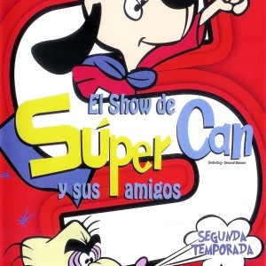 EL SHOW DE SUPER CAN Y SUS AMIGOS - TEMPORADA 2