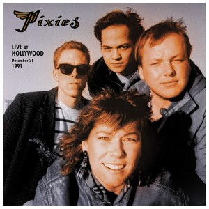 PIXIES - LIVE AT HOLLYWOOD