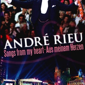 ANDRE RIEU - SONGS FROM MY HEART - AUS MEINEM HERZEN - LIVE MAASTRICHT