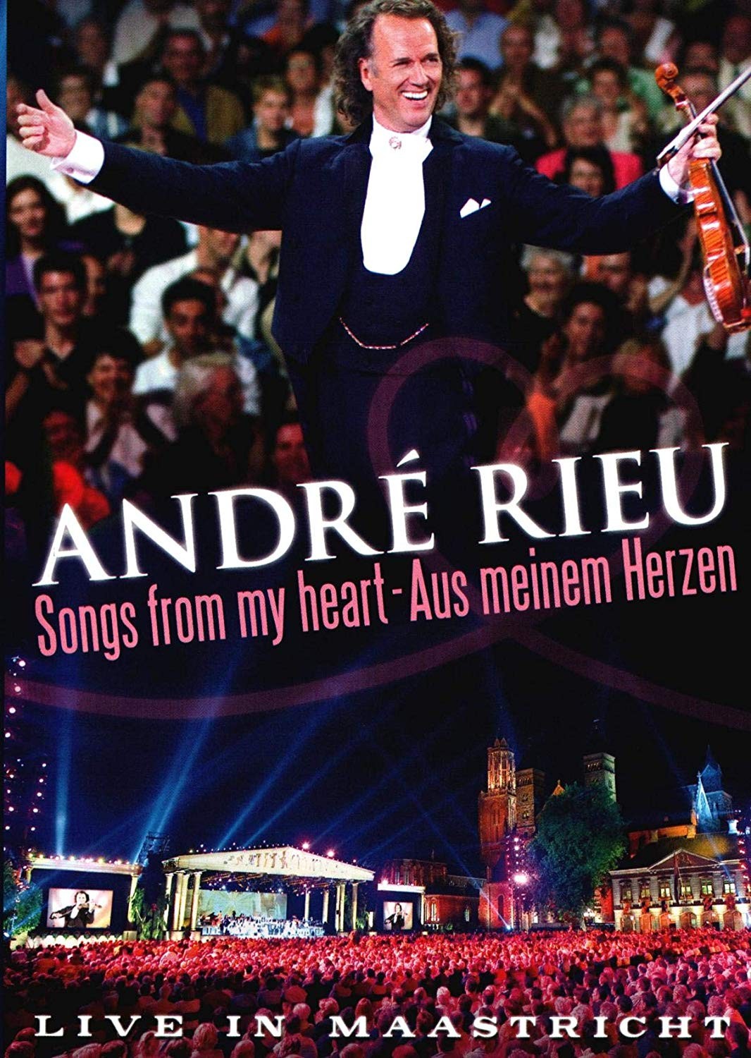 ANDRE RIEU - SONGS FROM MY HEART - AUS MEINEM HERZEN - LIVE MAASTRICHT