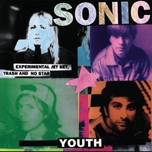 SONIC YOUTH - EXPERIMENTAL JET SET, TRASH AND NO STAR
