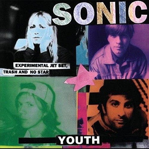 SONIC YOUTH - EXPERIMENTAL JET SET, TRASH AND NO STAR