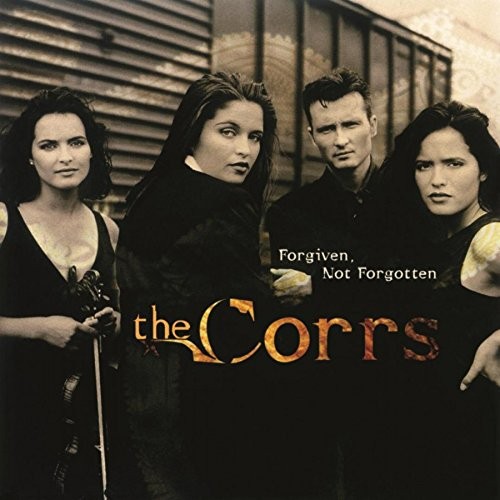 THE CORRS - FORGIVEN NOT FORGOTTEN