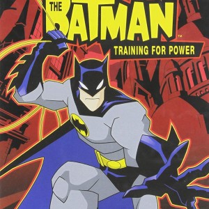 THE BATMAN - TRAINING FOR POWER - SEASON 1 - VOL 1