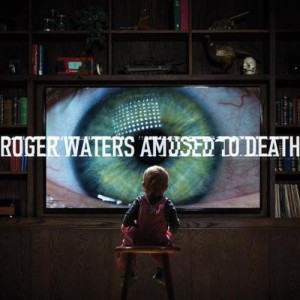 ROGER WATERS - AMUSED TO DEATH