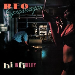 REO SPEEDWAGON - HI INFIDELITY