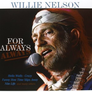 WILLIE NELSON - FOR ALWAYS