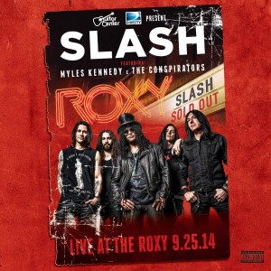 SLASH FEATURING MYLES KENNEDY & THE CONSPIRATORS - LIVE AT THE ROXY
