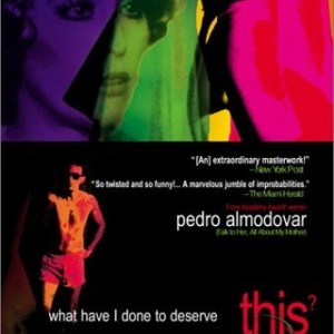 WHAT HAVE I DONE TO DESERVE THIS ?