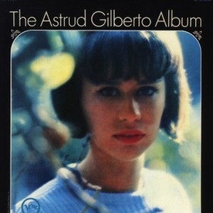 ASTRUD GILBERTO - THE ASTRUD GILBERTO ALBUM
