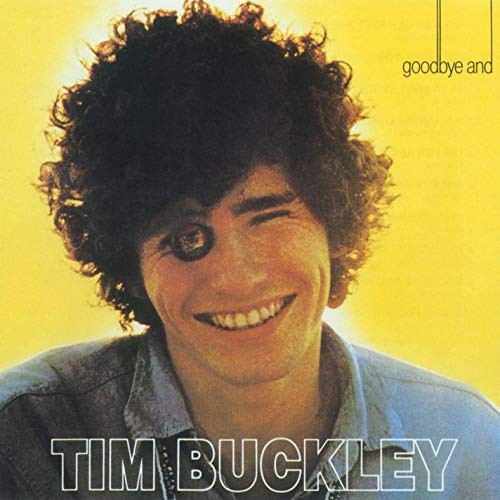 TIM BUCKLEY - GOODBYE AND HELLO