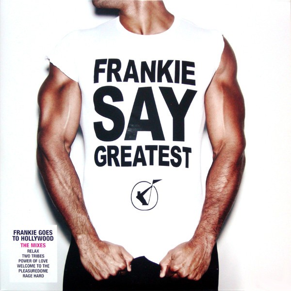 FRANKIE GOES TO HOLLYWOOD - FRANKIE SAY GREATEST - THE MIXES