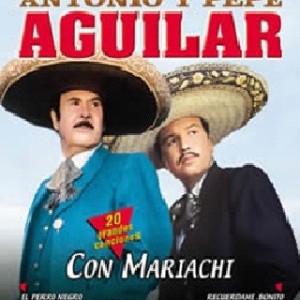 ANTONIO Y PEPE AGUILAR - CON MARIACHI
