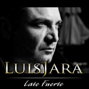 LUIS JARA - LATE FUERTE