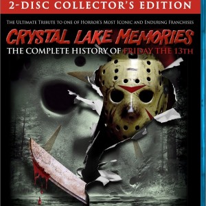 CRYSTAL LAKE MEMORIES - THE COMPLETE HISTORY OF FRIDAY THE 13th