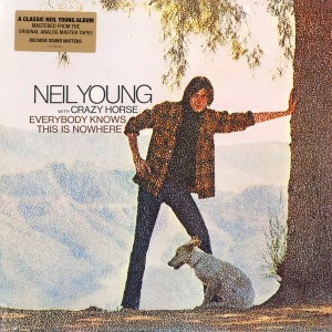 NEIL YOUNG WITH CRAZY HORSE - EVERYBODY KNOWS THIS IS NOWHERE