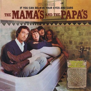 THE MAMAS AND THE PAPAS - IF YOU CAN BELIEVE YOUR EYES AND EARS
