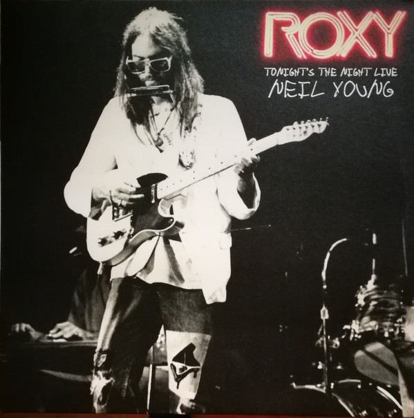 NEIL YOUNG - ROXY ( TONIGHTS THE NIGHT LIVE )