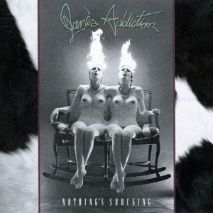 JANE S ADDICTION - NOTHING S SHOCKING