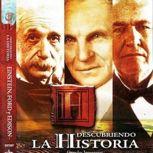 DESCUBRIENDO LA HISTORIA - EINSTEIN / FORD / EDISON