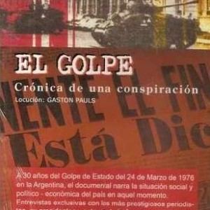 EL GOLPE - CRONICA DE UNA CONSPIRACION