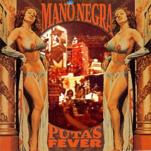 MANO NEGRA - PUTA S FEVER