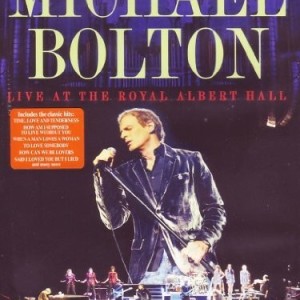 MICHAEL BOLTON LIVE AT ROYAL ALBERT HALL