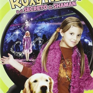 ROXY HUNTER Y EL SECRETO DE SHAMAN