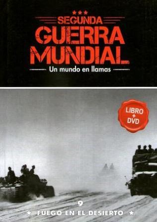 SEGUNDA GUERRA MUNDIAL - FUEGO EN EL DESIERTO - VOL 9